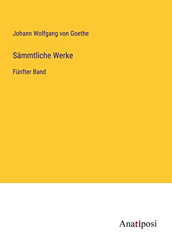 Sämmtliche Werke: Fünfter Band