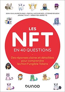 Les NFT en 40 questions : des réponses claires et détaillées pour comprendre les non fungible tokens