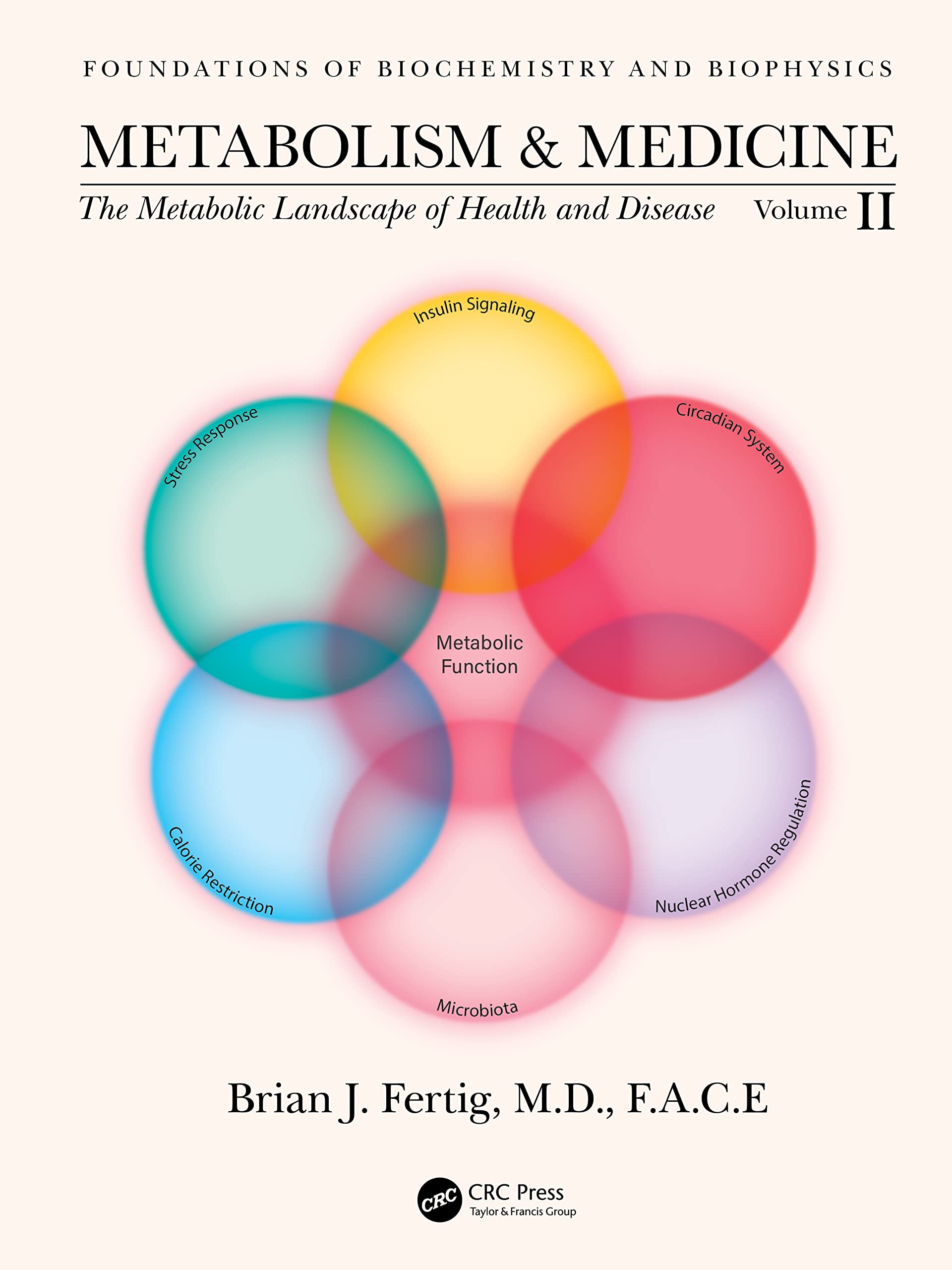 Metabolism and Medicine: The Metabolic Landscape of Health and Disease (Volume 2) (Foundations of Biochemistry and Biophysics)