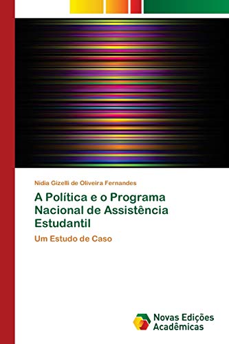 A Política e o Programa Nacional de Assistência Estudantil: Um Estudo de Caso