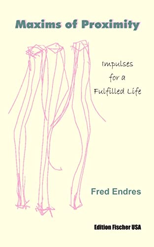 Maxims of Proximity: Impulses for a Fulfilled LIfe