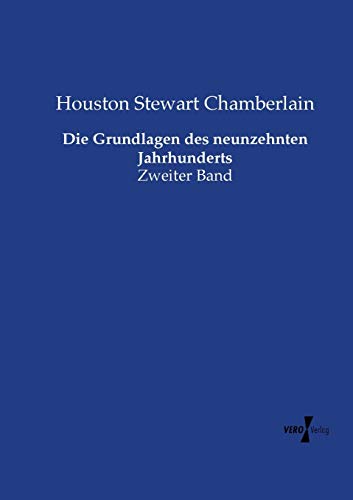 Die Grundlagen des neunzehnten Jahrhunderts: Zweiter Band