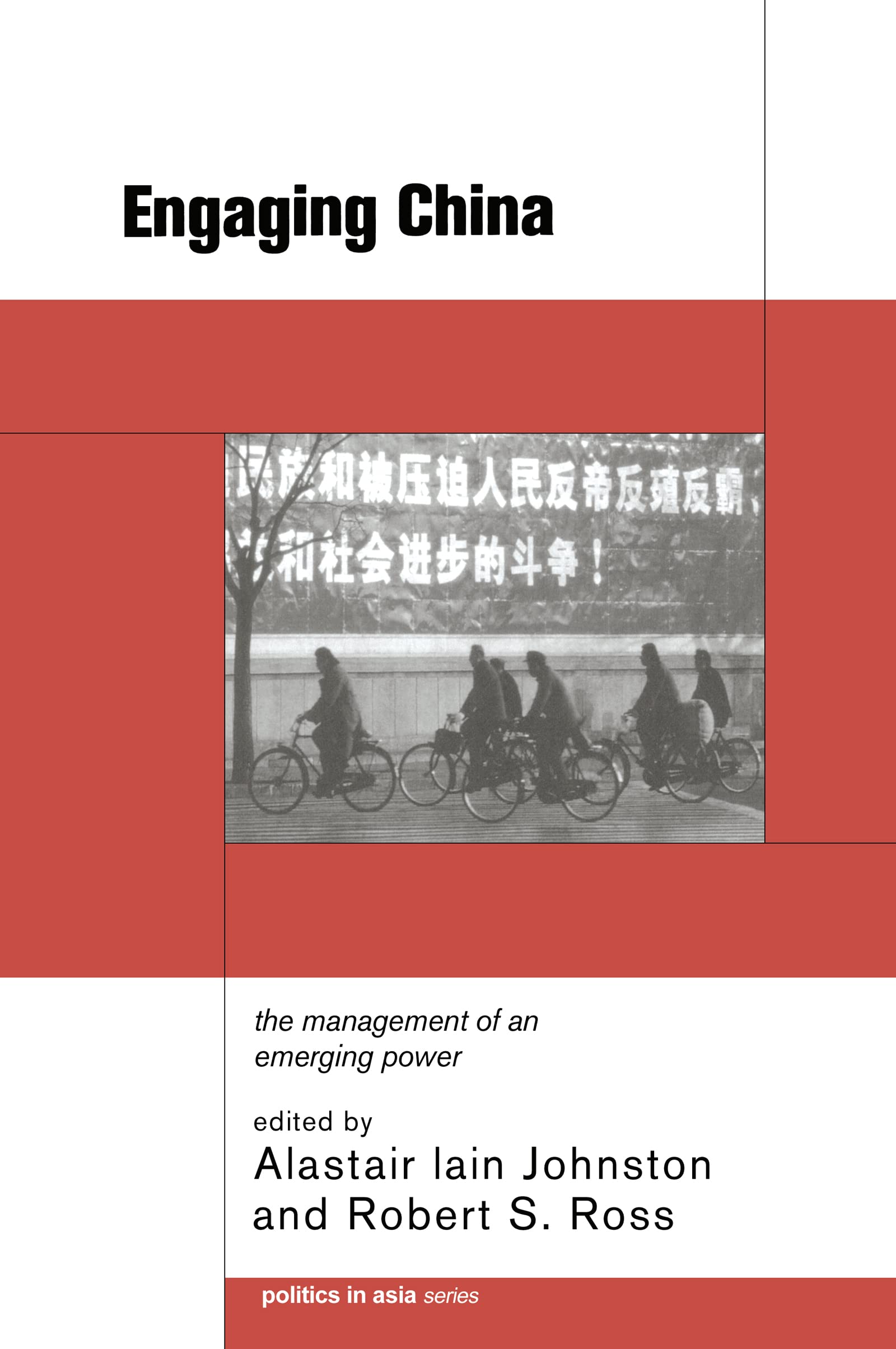 Engaging China: The Management of an Emerging Power (Politics in Asia Series)