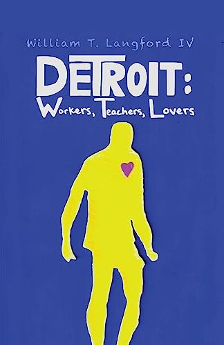 Detroit: Workers, Teachers, Lovers (Ritzenhein Emerging Poet Award Winner)