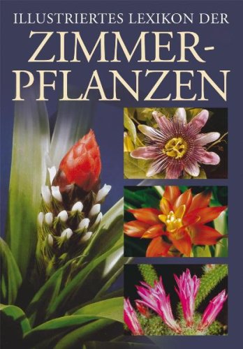 Illustriertes Lexikon der Zimmerpflanzen. Der Ratgeber fr alle  Pflanzenfreunde von Anna Skalick - Gebundene Ausgabe