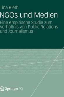 NGOs und Medien: Eine empirische Studie zum Verhältnis von Public Relations und Journalismus