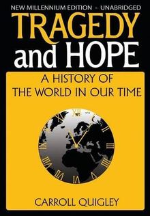 Tragedy and Hope: A History of the World in Our Time
