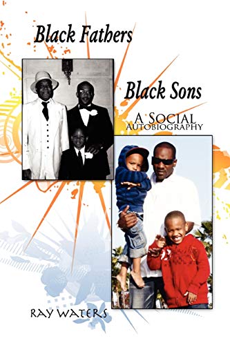 Black Fathers Black Sons: A Social Autobiography