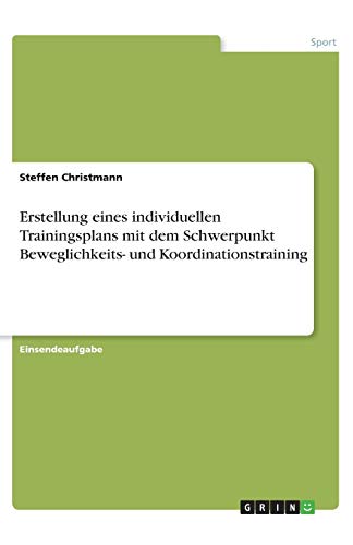 Erstellung eines individuellen Trainingsplans mit dem Schwerpunkt Beweglichkeits- und Koordinationstraining