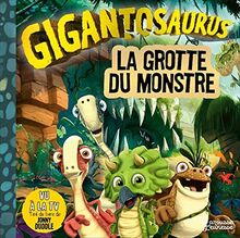Gigantosaurus. La grotte du monstre