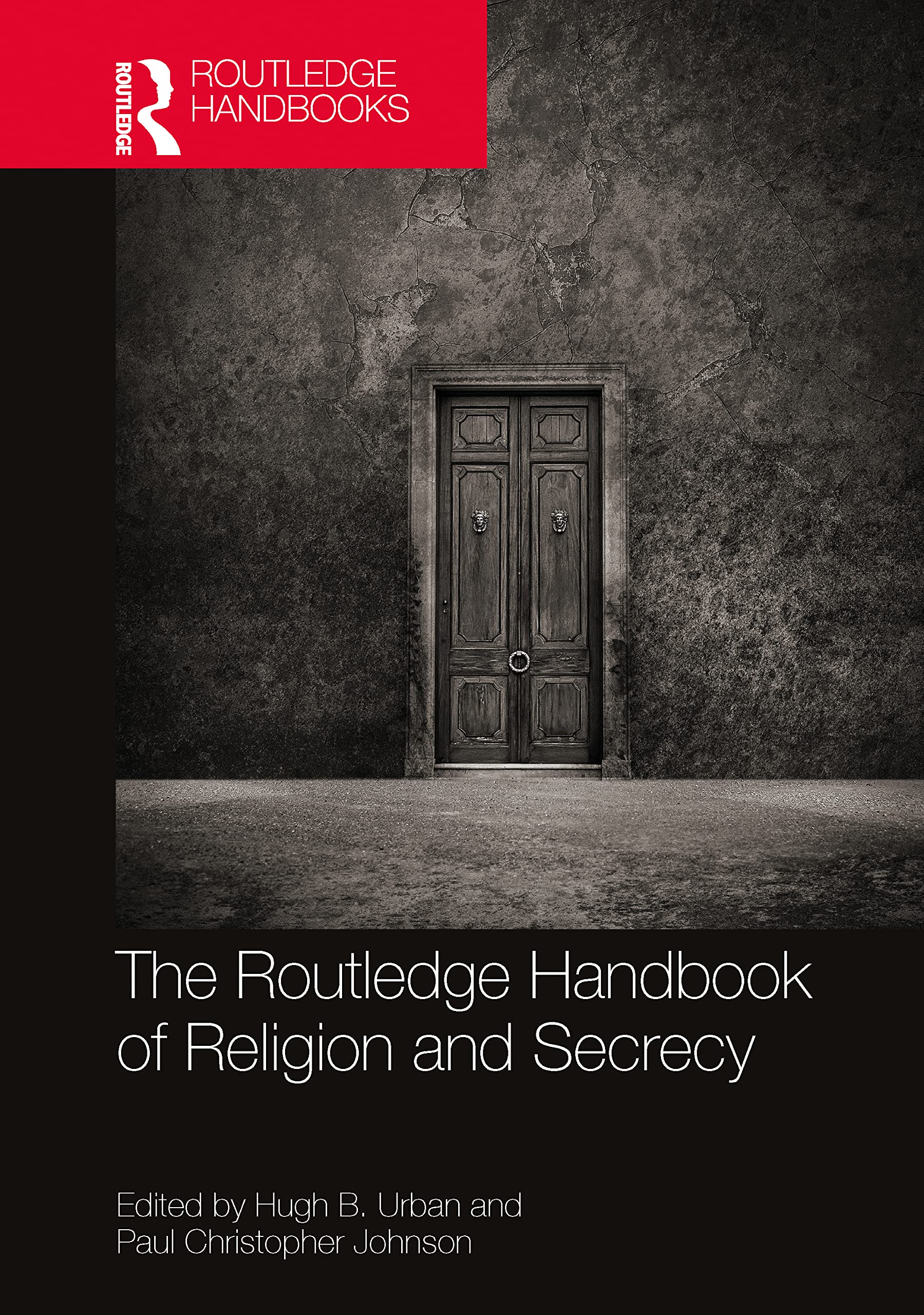 The Routledge Handbook of Religion and Secrecy (Routledge Handbooks in Religion)