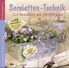 Servietten-Technik, Gestalten mit 3D-Effekten, m. 12 Servietten