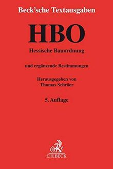 Hessische Bauordnung: mit Bauvorlagenerlass, Prüfberechtigten- und Prüfsachverständigenverordnung, Garagenverordnung, Feuerungsverordnung, ... (Beck'sche Textausgaben)