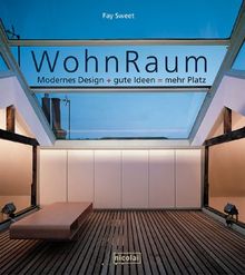 WohnRaum. Modernes Design + gute Ideen = mehr Platz.