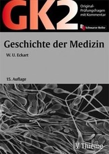 Original-Prüfungsfragen GK 2. Geschichte der Medizin. Mit Kommentar und Kurzlehrbuch