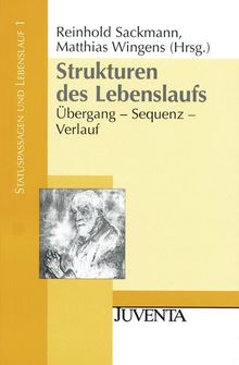 Strukturen des Lebenslaufs: Übergang - Sequenz - Verlauf (Band 1) (Statuspassagen und Lebenslauf)