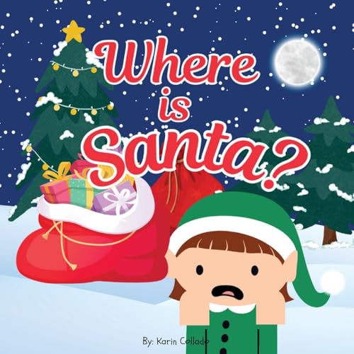 WHERE IS SANTA?: RHYMING CHRISTMAS STORY FOR KIDS, SANTA BOOKS, CHRISTMAS BOOKS