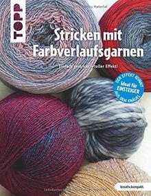 Stricken mit Farbverlaufsgarnen (kreativ.kompakt.): Einfach gestrickt - toller Effekt! Ideal für Einsteiger: Der Effekt kommt aus dem Knäuel