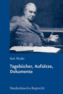 Tagebücher, Aufsätze, Dokumente (Deutsche Geschichtsquellen Des 19. Und 20. Jahrhunderts)