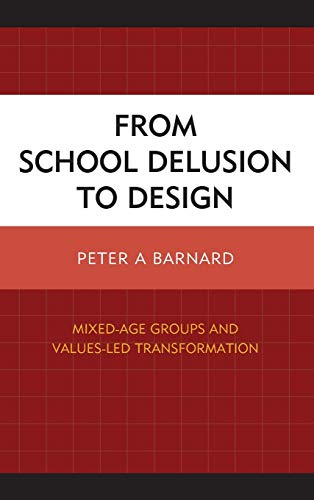 From School Delusion to Design: Mixed-Age Groups and Values-Led Transformation