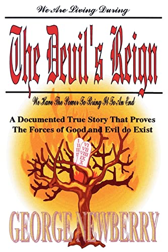 The Devil's Reign: A Documented True Story That Proves The Forces of Good and Evil Do Exist