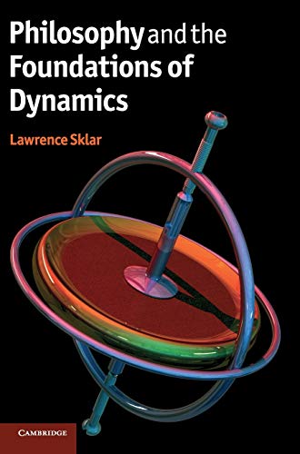 Lawrence Sklar Philosophy And The Foundations Of Dynamics