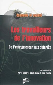 Les travailleurs de l'innovation : de l'entrepreneur aux salariés