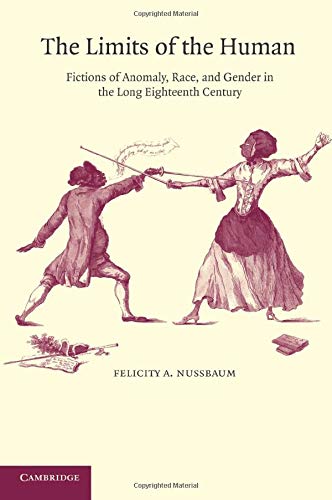 The Limits of the Human: Fictions of Anomaly, Race and Gender in the Long Eighteenth Century