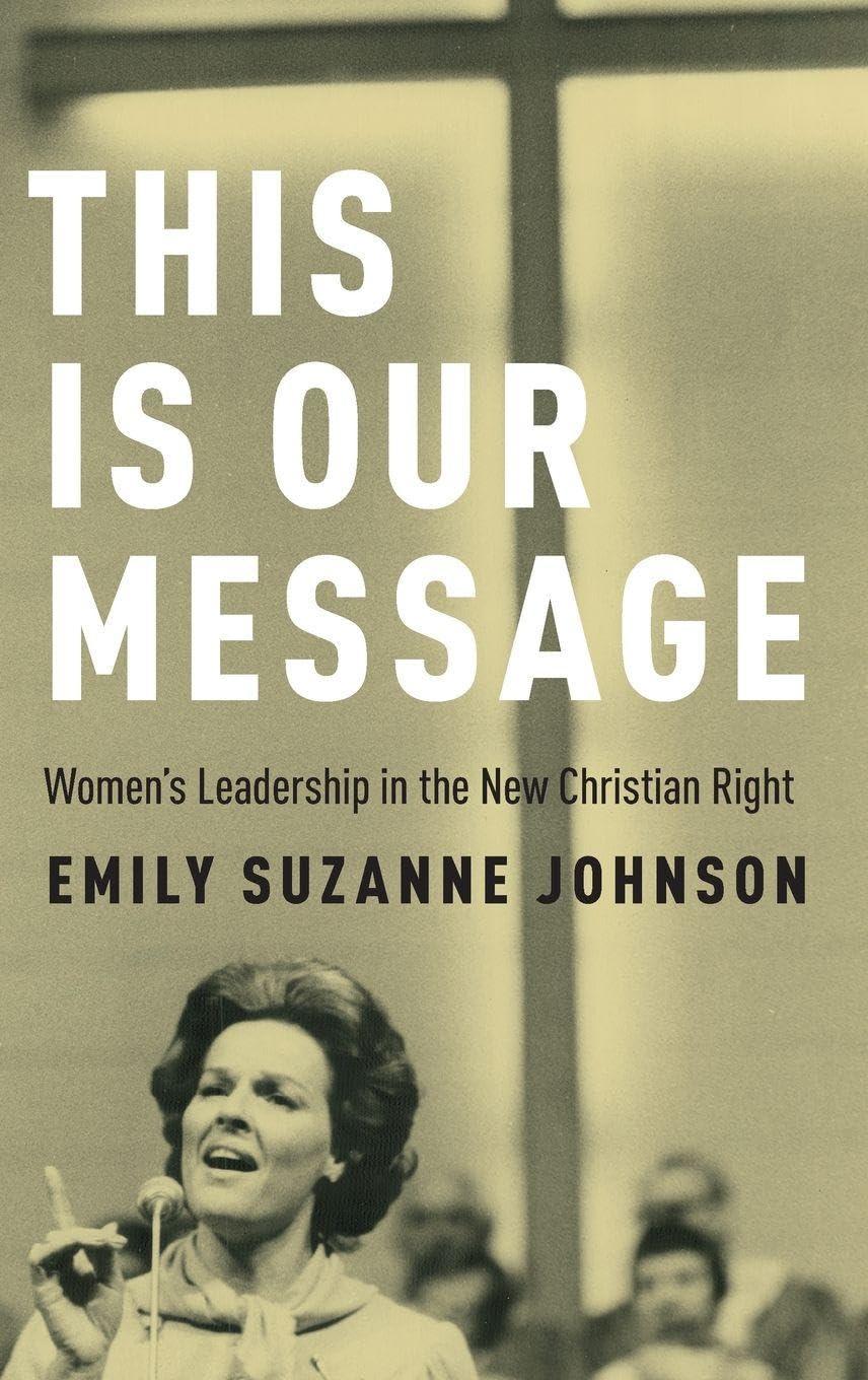 This Is Our Message: Women's Leadership in the New Christian Right