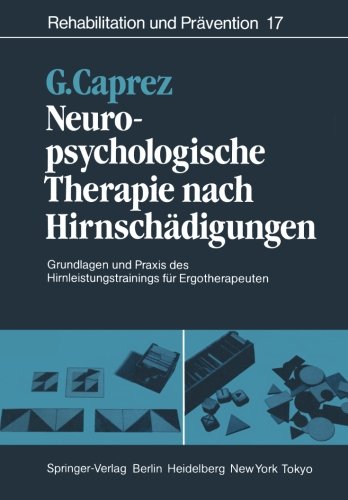 Neuropsychologische Therapie nach Hirnschädigungen: Grundlagen und Praxis des Hirnleistungstrainings für Ergotherapeuten (Rehabilitation und Prävention)