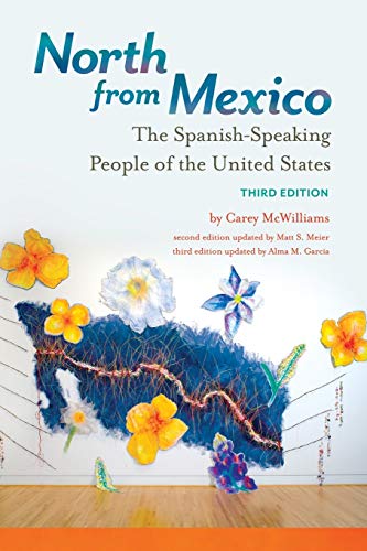North from Mexico: The Spanish-Speaking People of the United States