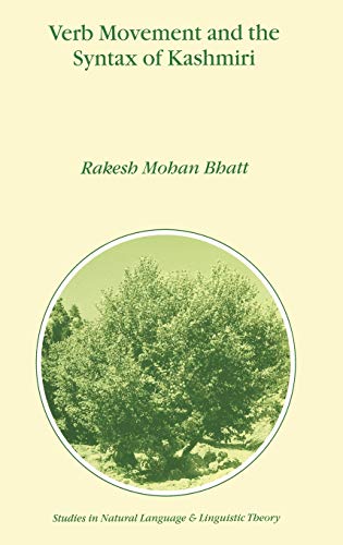 Verb Movement and the Syntax of Kashmiri (Studies in Natural Language and Linguistic Theory, 46, Band 46)
