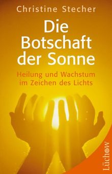 Die Botschaft der Sonne: Heilung und Wachstum im Zeichen des Lichts