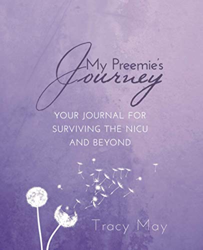My Preemie's Journey: Your Journal for Surviving the NICU and Beyond