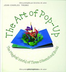 The Art of Pop Up: The Magical World of Three-Dimensional Books