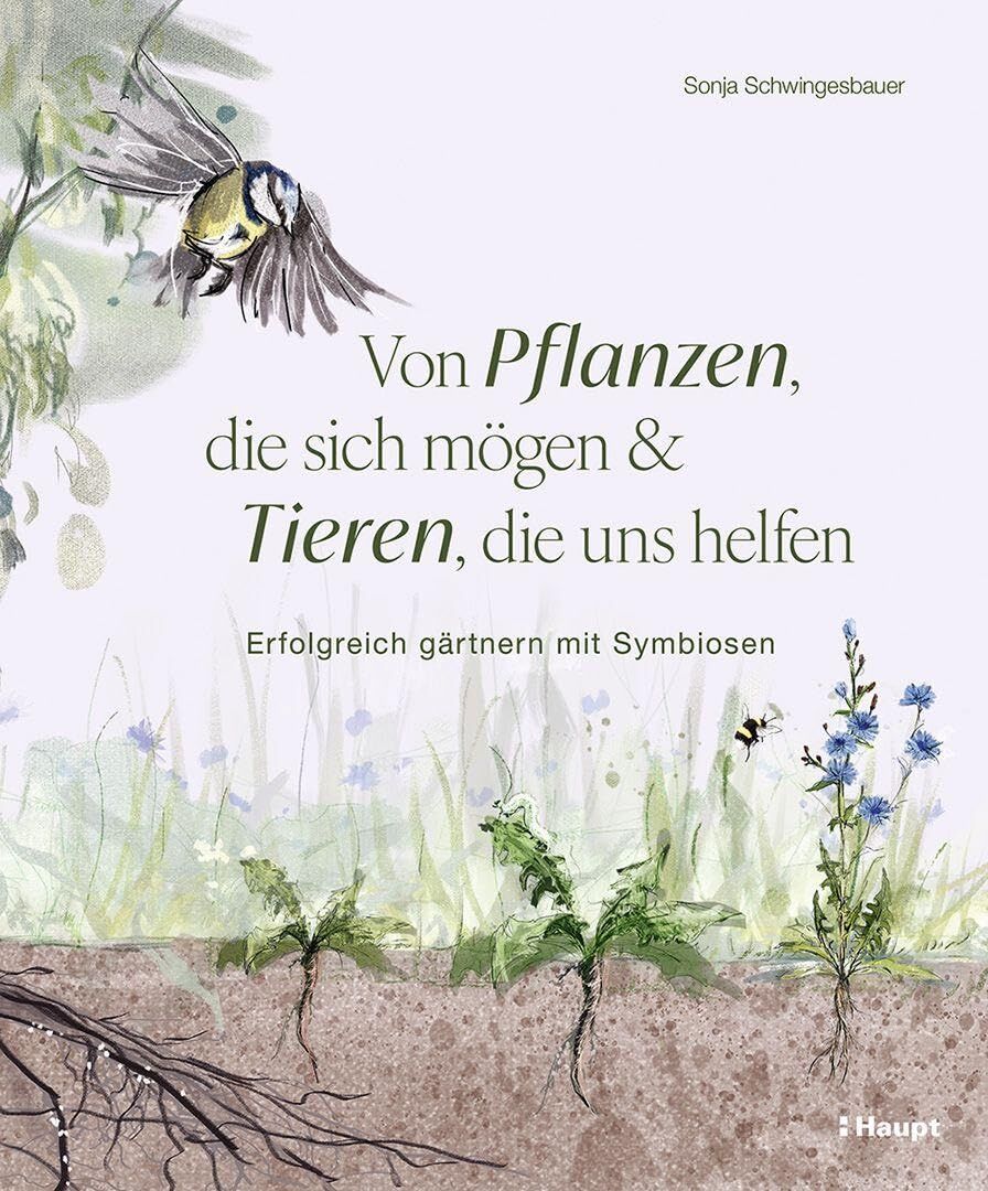 Schwingesbauer, Sonja: Von Pflanzen, die sich mögen, und Tieren, die uns helfen