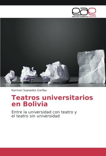 Teatros universitarios en Bolivia: Entre la universidad con teatro y el teatro sin universidad