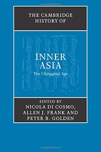 Nicola Di Cosmo The Cambridge History Of Inner Asia, The Chinggisid Age