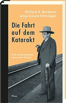 Die Fahrt auf dem Katarakt: Eine Autobiographie ohne einen Helden: Eine Autobiographie ohne Helden