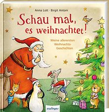 Schau mal, es weihnachtet!: Meine allerersten Weihnachtsgeschichten von Lott, Anna, Kempter, Christa | Buch | Zustand sehr gut