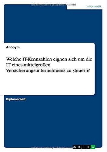 Welche IT-Kennzahlen eignen sich um die IT eines mittelgroßen Versicherungsunternehmens zu steuern?