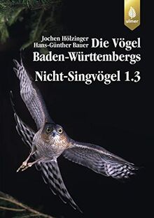 Die Vögel Baden-Württembergs Bd. 2.1.2: Nicht-Singvögel 1.3: Pandionidae (Fischadler) – Falconidae (Falken)