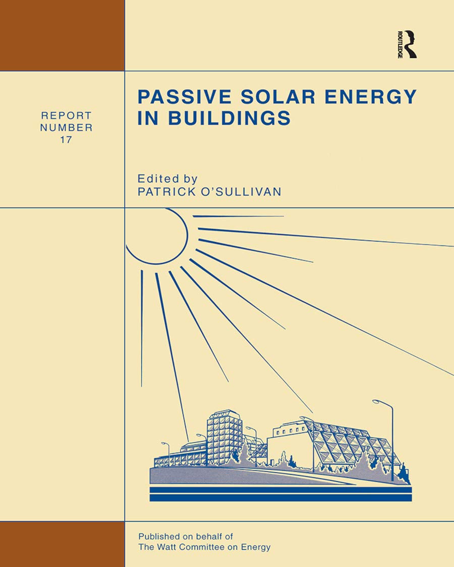 Passive Solar Energy in Buildings: Watt Committee: report number 17 (Watt Committee, 17, Band 17)