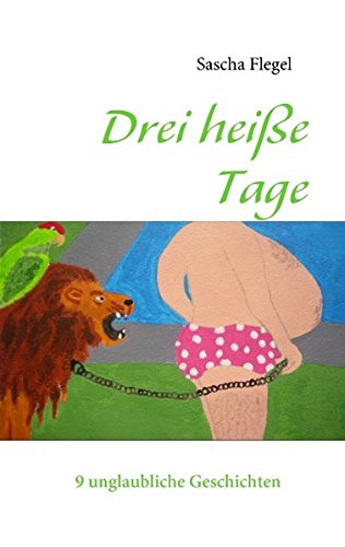 Drei heiße Tage: 9 unglaubliche Geschichten