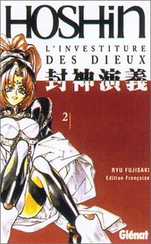 Hôshin : l'investiture des dieux. Vol. 2. La fin du début