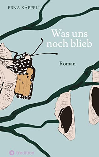 Was uns noch blieb: Roman