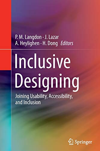 Inclusive Designing: Joining Usability, Accessibility, and Inclusion