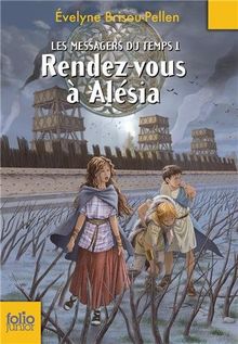 Les messagers du temps. Vol. 1. Rendez-vous à Alésia