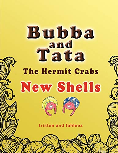 Bubba And Tata The Hermit Crabs: New Shells