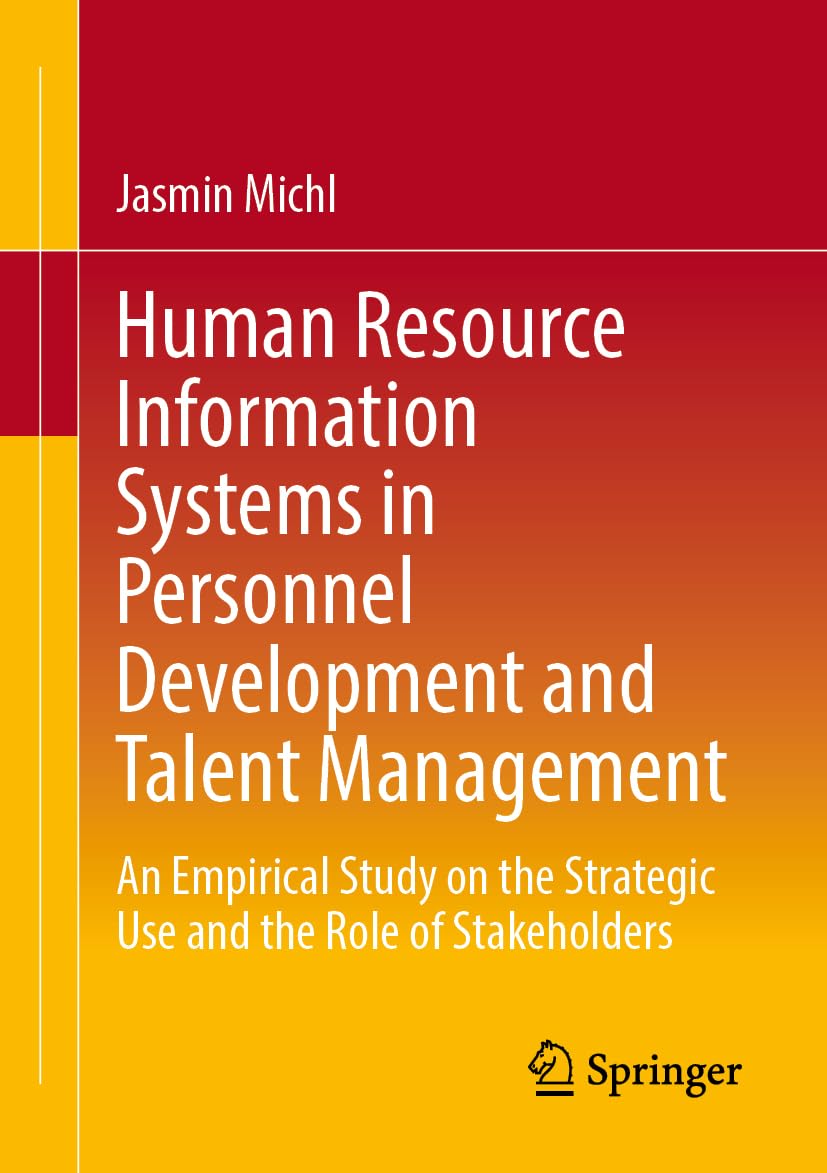 Human Resource Information Systems in Personnel Development and Talent Management: An Empirical Study on the Strategic Use and the Role of Stakeholders